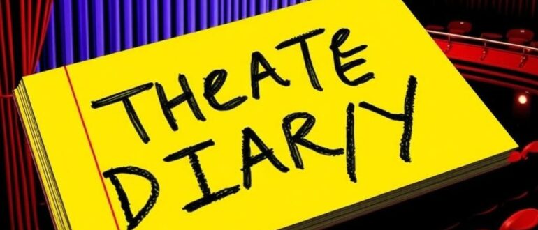 Театральный дневник: как вести записи — путь к сценическим и жизненным открытиям